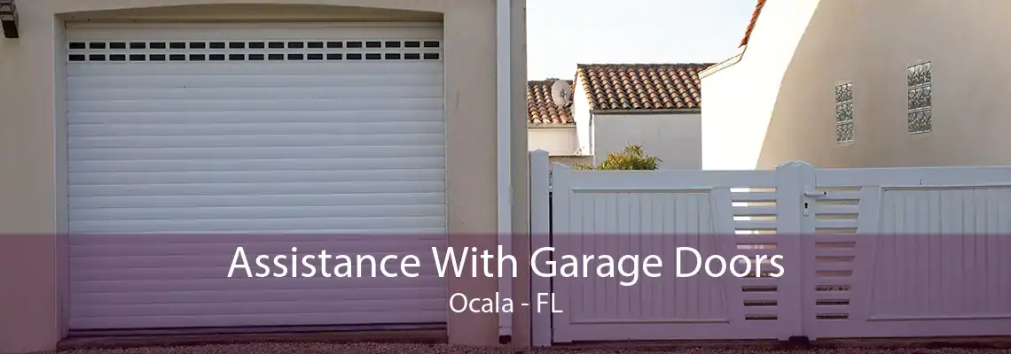 Assistance With Garage Doors Ocala - FL