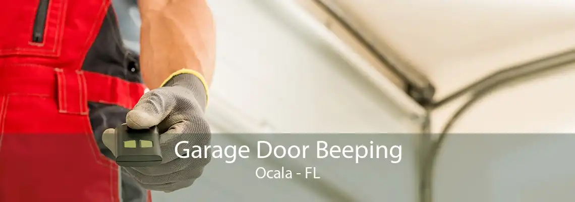 Garage Door Beeping Ocala - FL