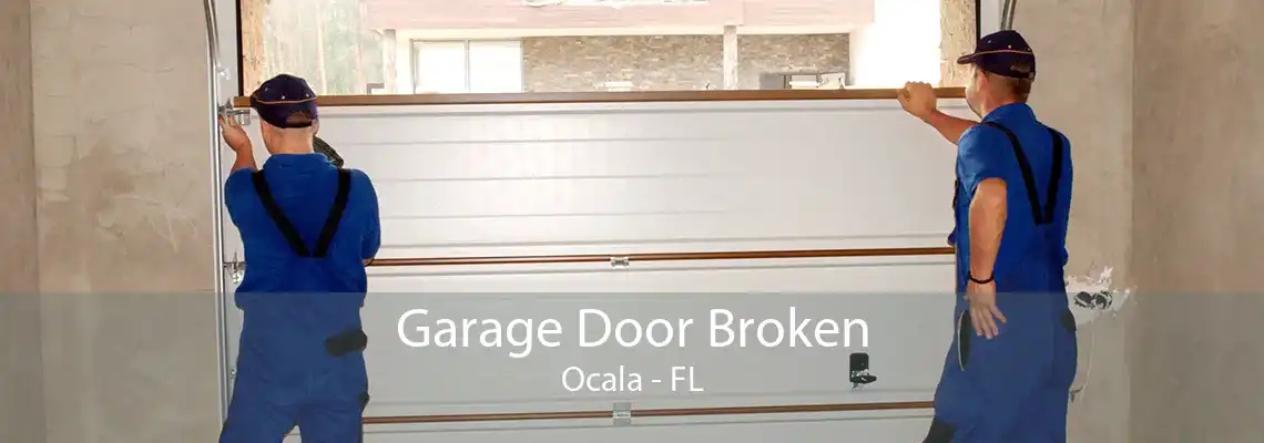 Garage Door Broken Ocala - FL