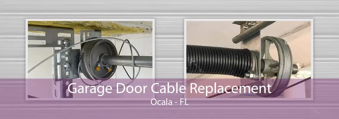 Garage Door Cable Replacement Ocala - FL