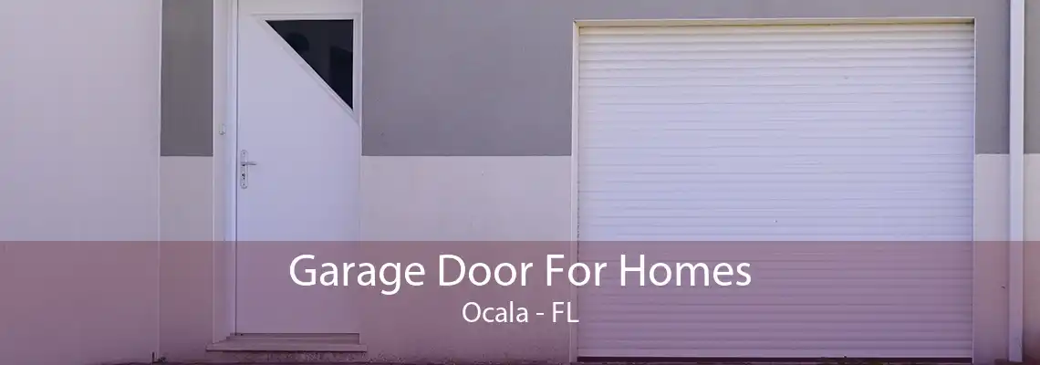 Garage Door For Homes Ocala - FL