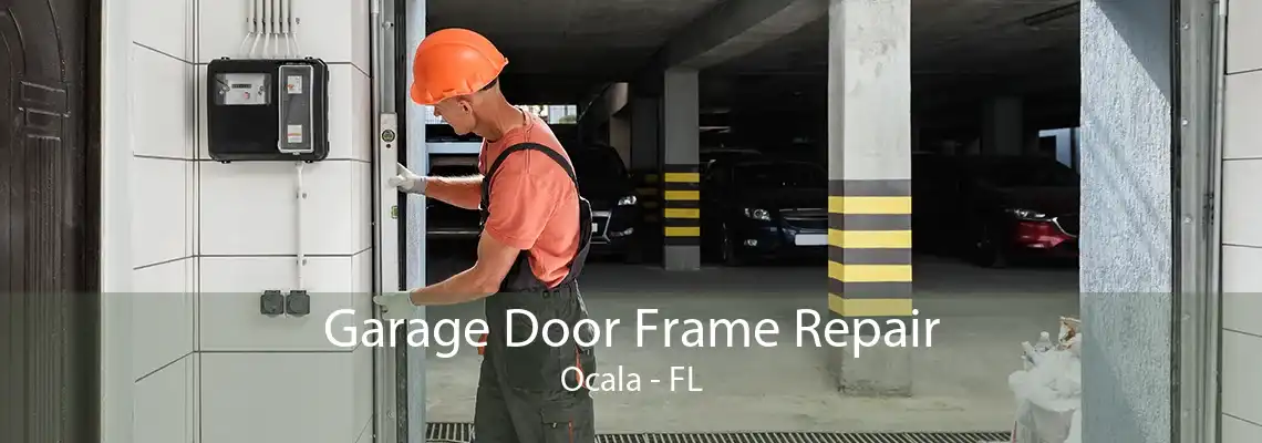 Garage Door Frame Repair Ocala - FL