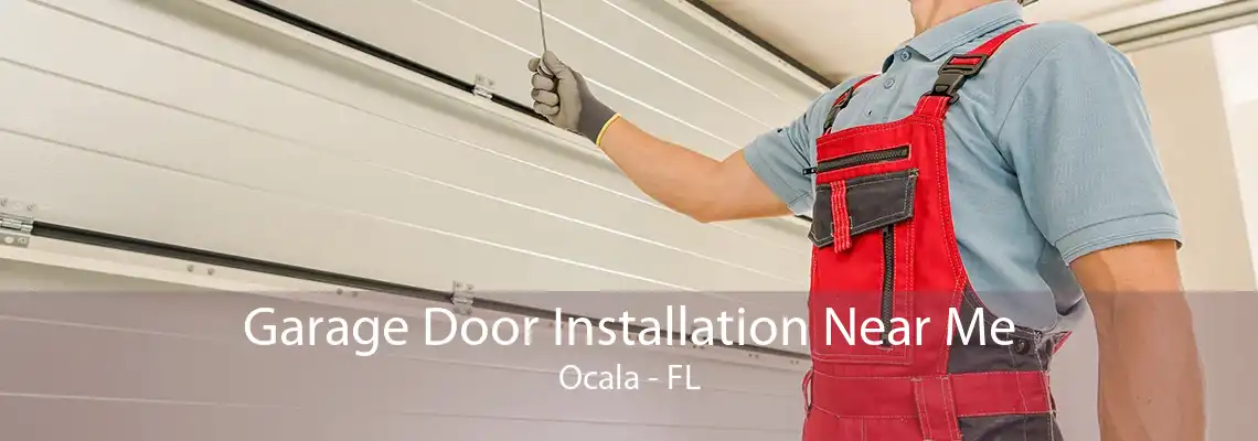 Garage Door Installation Near Me Ocala - FL