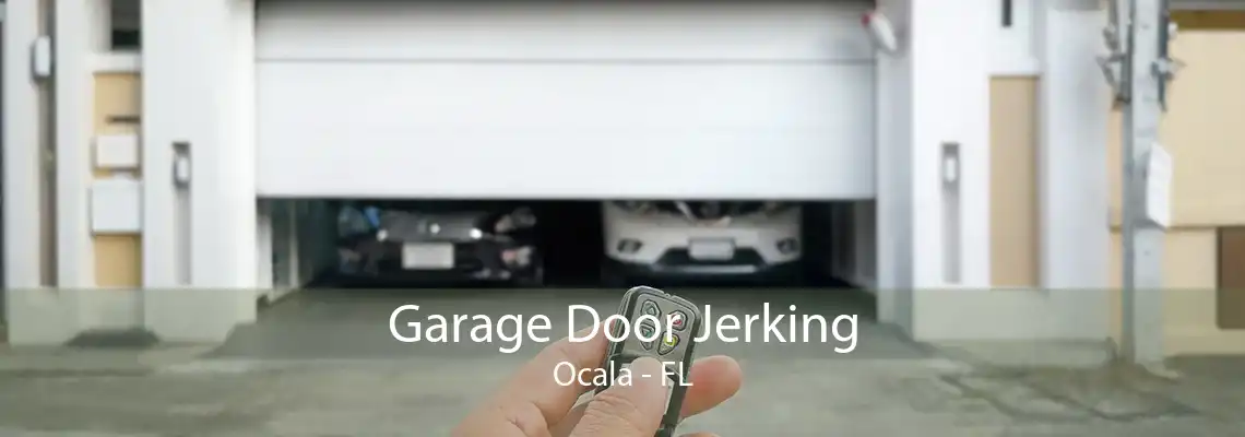 Garage Door Jerking Ocala - FL