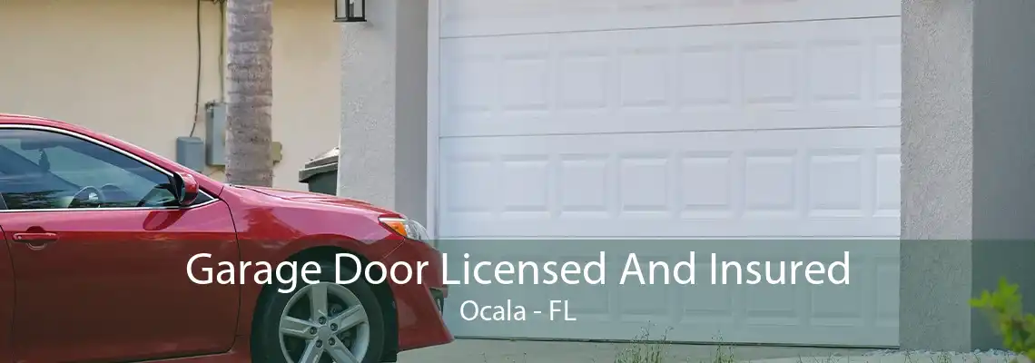 Garage Door Licensed And Insured Ocala - FL