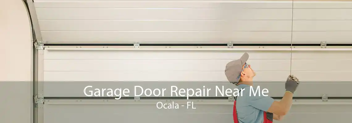 Garage Door Repair Near Me Ocala - FL