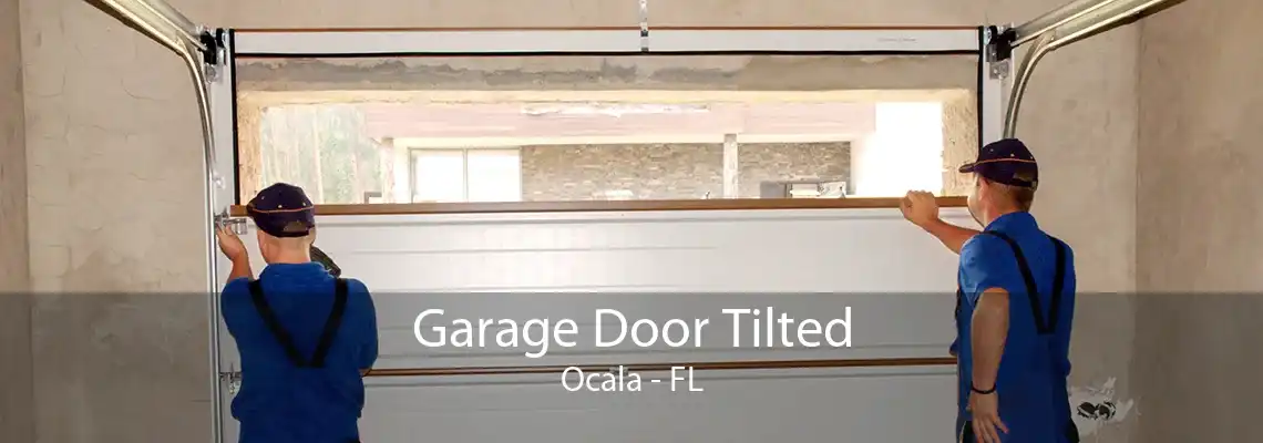 Garage Door Tilted Ocala - FL