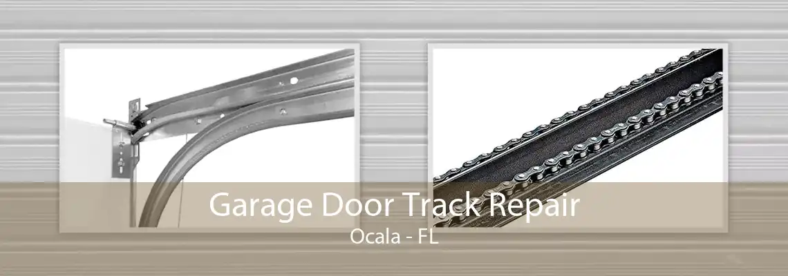 Garage Door Track Repair Ocala - FL