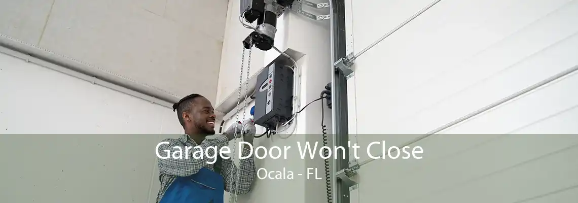 Garage Door Won't Close Ocala - FL