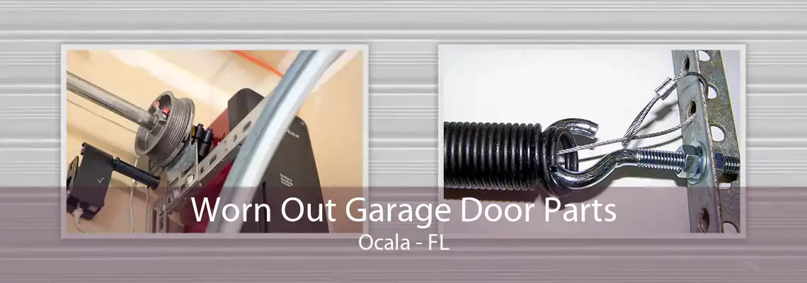 Worn Out Garage Door Parts Ocala - FL